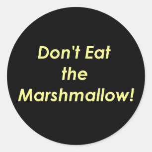 Eet de Marshmallow niet op. Ronde Sticker