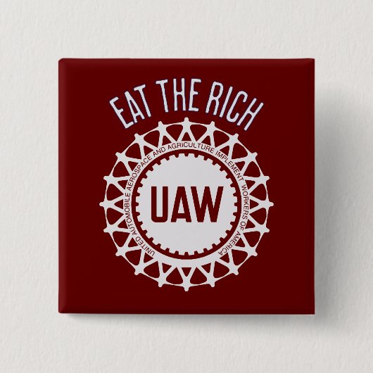 Eet de Rich UAW Strike Vierkante Button 5,1 Cm (Voorkant)