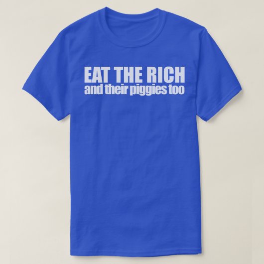 Eet de rijke witte 6 t-shirt (Design voorkant)