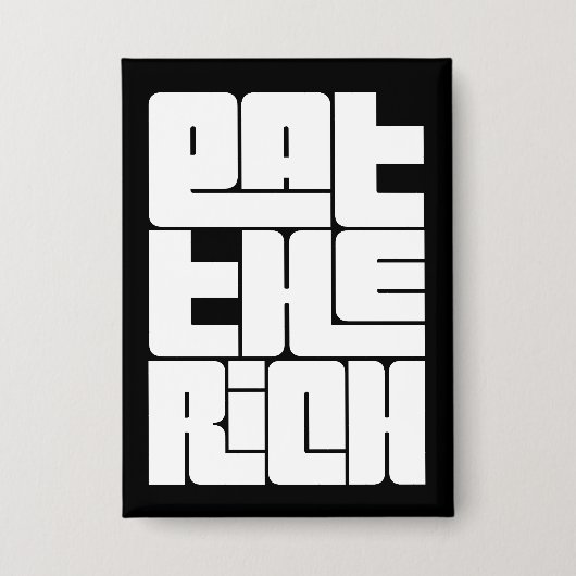Eet de Rijken - Grappige Socialist  Button (Voorkant)