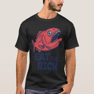 Eet de rijken, roofzuchtig, socialisme, funnyfits7 t-shirt