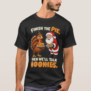 Eet De Taart Op Voordat We Over Koekjes Praten Tha T-shirt