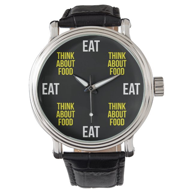 Eet, denk aan eten - Grappige nieuwigheid Horloge (Voorkant)