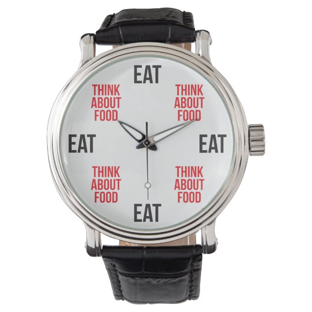 Eet, denk aan eten - Grappige nieuwigheid Horloge (Voorkant)
