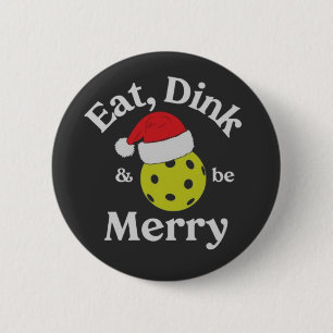 Eet Dink en wees vrolijk Pickleball Kerstmis Ronde Button 5,7 Cm