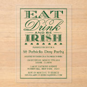 Eet, Drink & BE Irish St. Patrick's Day Acryl Uitnodigingen (Voorkant)