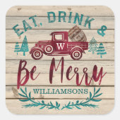 Eet Drink & Be Merry Red  Vrachtwagen Wijnvat Vierkante Sticker (Voorkant)