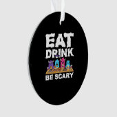 Eet Drink Be Scary Monster Halloween Creatief Ornament (voorkant)