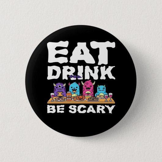 Eet Drink Be Scary Monster Halloween Creatief Ronde Button 5,7 Cm (Voorkant)