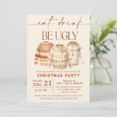 Eet Drink Be Ugly Sweater Christmas Holiday Party Kaart (Staand voorkant)