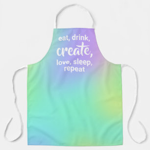 Eet, Drink, Creëer, Liefde, Slaap, Schort herhalen