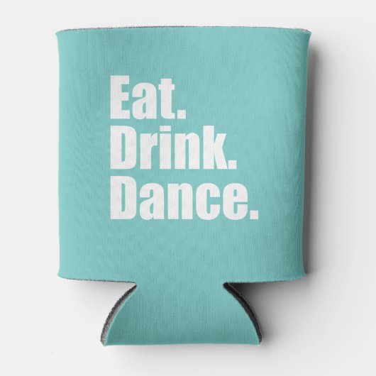 Eet. Drink. Dans. | Trouwen Blikjeskoeler (Voorkant)