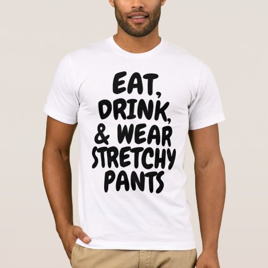 EET DRINK & DRAAG STRETCHY BROEK VERJAARDAG T-SHIRT (Voorkant)