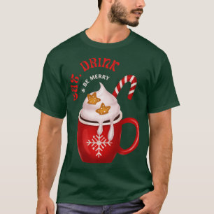 Eet Drink en Be Merry Hot Cacao Kerstwinter T-shirt