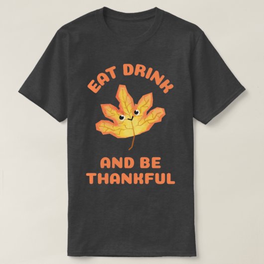 Eet Drink en ben dankbaar3 T-shirt (Design voorkant)