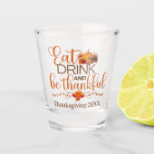 Eet Drink en ben de Thankful Thanksgiving van de D Shot Glas (Voorkant)