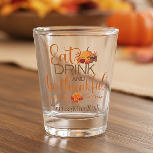 Eet Drink en ben de Thankful Thanksgiving van de D Shot Glas