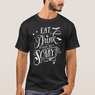 Eet Drink en ben eng Halloween Spooky Scary T-shirt