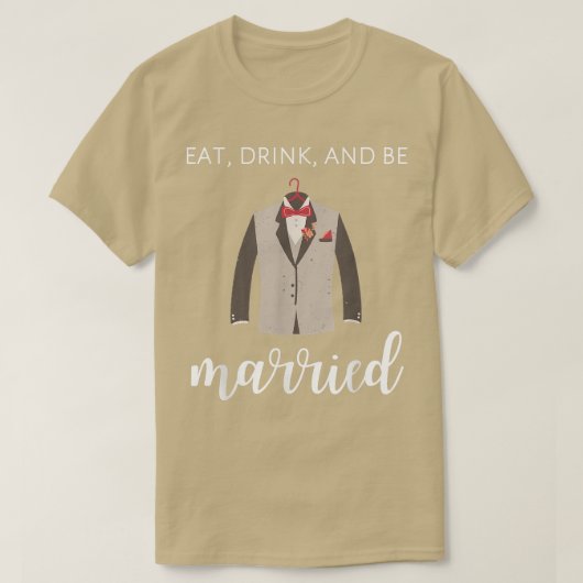 Eet, Drink en ben getrouwd Funny Groom T-shirt (Design voorkant)