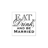 Eet, Drink, en ben getrouwd trouwstempel Rubberstempel (Afrduk)