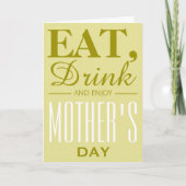 Eet, Drink en geniet van Moederdag Kaart (Voorkant)