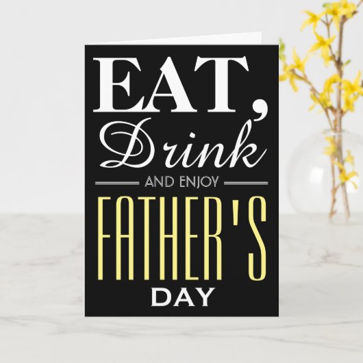 Eet, Drink en geniet van Vaderdag Kaart (Gele Bloem)