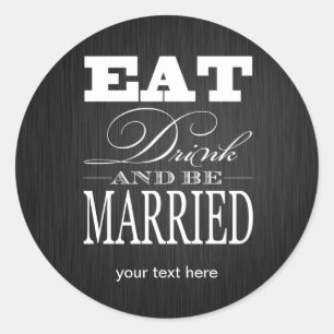 Eet Drink en getrouwd zijn - Zwart / Wit Ronde Sticker