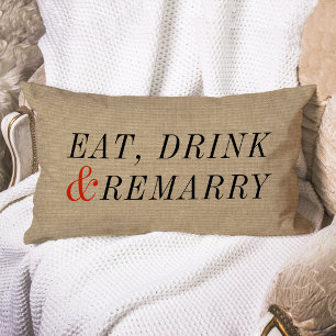 Eet, drink en hertrouw grappige quote kussen