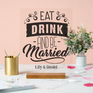 eet drink en trouw huwelijksfeest acryl bord