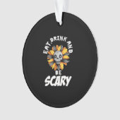 Eet, drink en wees bang, grappig trendy ornament (voorkant)
