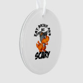 Eet, drink en wees bang Grappige quote Ornament (voorkant)