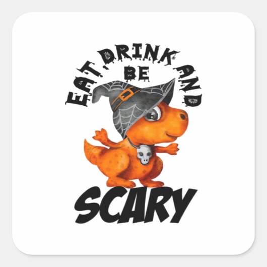 Eet, drink en wees bangig Funny Quote Vierkante Sticker (Voorkant)