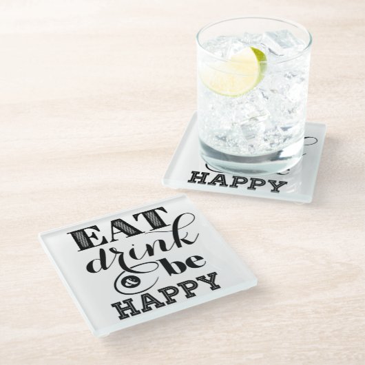 Eet, Drink en wees blij Glazen Onderzetter (Schuin)