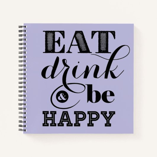 Eet, Drink en wees blij Notitieboek (Voorkant)
