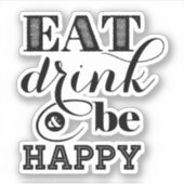 Eet, Drink en wees blij Sticker (Voorkant)
