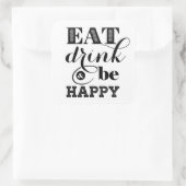Eet, Drink en wees blij Vierkante Sticker (Tas)