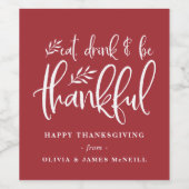Eet, Drink en wees dankbaar | Aangepaste Thanksgiv Wijn Etiket (Enkel label)