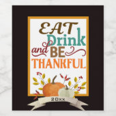 Eet Drink en wees dankbaar, pompoenwijn Thanksgivi Wijn Etiket (Enkel label)