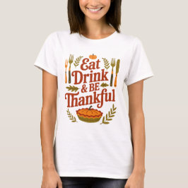 Eet Drink en wees dankbaar Thanksgiving pompoen T-shirt