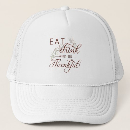 eet drink en wees dankbaar trucker pet (Voorkant)