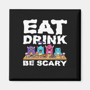 Eet Drink en Wees een Eng Monster Halloween Creati Magneet