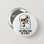 Eet Drink en wees een grappige spookwoordspeling Ronde Button 5,7 Cm (Voorkant /achterkant)