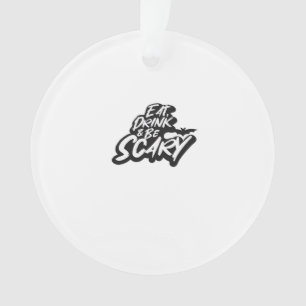 Eet, drink en wees eng basis schoon ornament