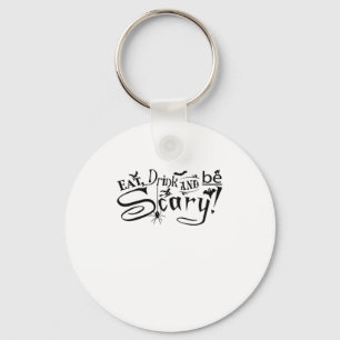 Eet, drink en wees eng casual eenvoudig sleutelhanger