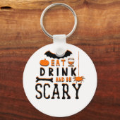Eet, drink en wees eng Funny Halloween-citaat Sleutelhanger (Voorkant)