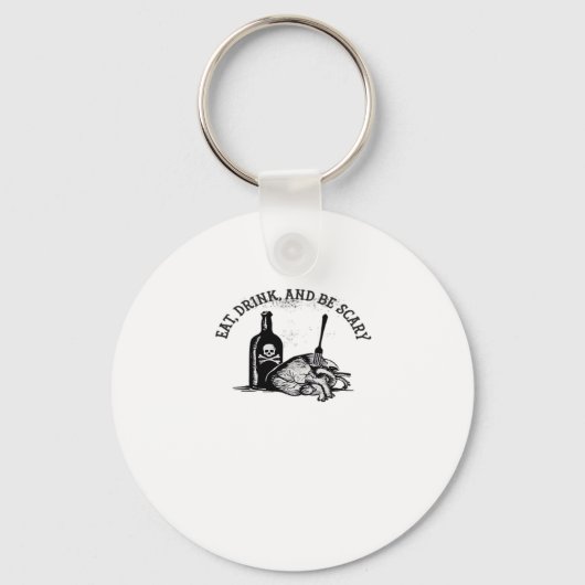 Eet, drink en wees eng Funny Quote Sleutelhanger (Voorkant)