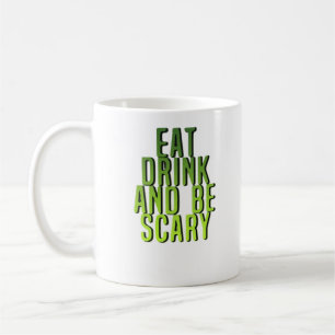 Eet, drink en wees eng grappig citaat koffiemok