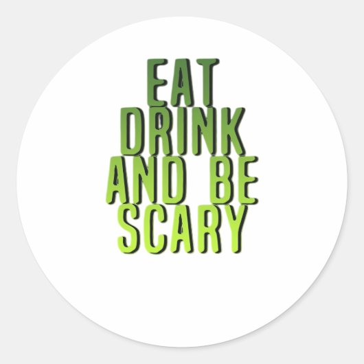 Eet, drink en wees eng grappig citaat ronde sticker (Voorkant)