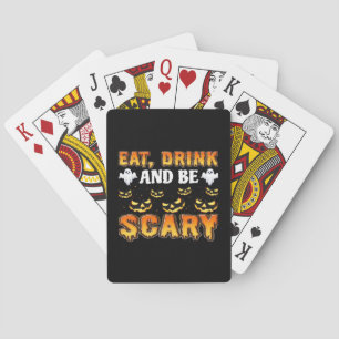 Eet, drink en wees eng, grappig essentieel voor Ha Pokerkaarten