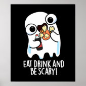 Eet Drink en wees eng Grappig Ghost Pun Dark BG Poster (Voorkant)